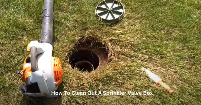 How To Clean Out A Sprinkler Valve Box?