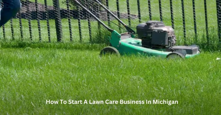 How To Start A Lawn Care Business In Michigan?